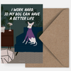 Carte humoristique "I work hard, so my cat/dog can live a better life"