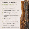 Viande de Buffle - Mastication longue durée